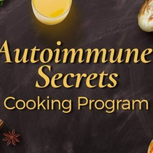 GBS - Autoimmune Secrets Cooking Program