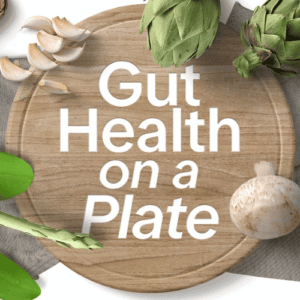 Gut Health On A Plate